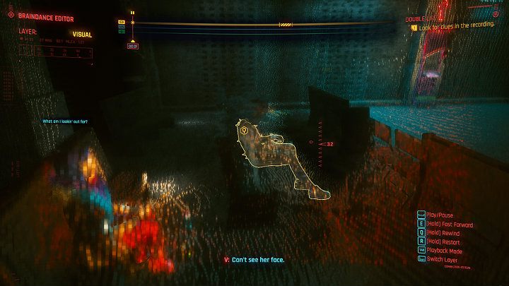 Stay in the visual layer and do not move the recording - Cyberpunk 2077: Double Life walkthrough - Cyberpunk 2077: Act 2 Main missions - Cyberpunk 2077 Guide