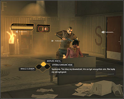 When you try to open a door, a game will show you a cut-scene, from which youll learn that Zeke Sanders holds Josie Thorpe as a hostage, threatening to kill her - (4) Meeting Sanders - Neutralize the Terrorist Leader - Deus Ex: Human Revolution Game Guide