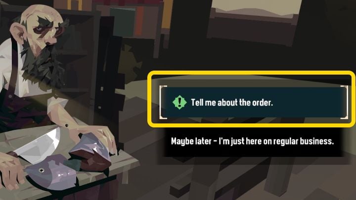 During the conversation, select the first dialogue option with the exclamation mark - Dredge: Caught to Order - Pursuits - Dredge Guide