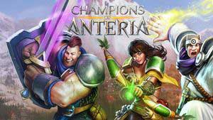 Champions of Anteria Game Guide