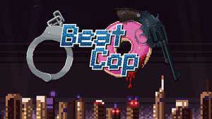 Beat Cop Game Guide