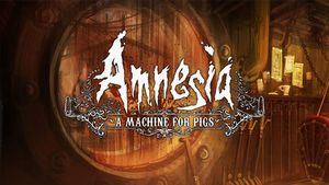 Amnesia: A Machine for Pigs Game Guide