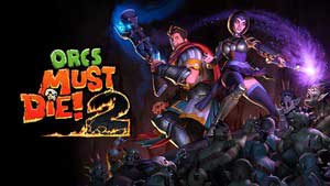 Orcs Must Die! 2 Game Guide & Walkthrough