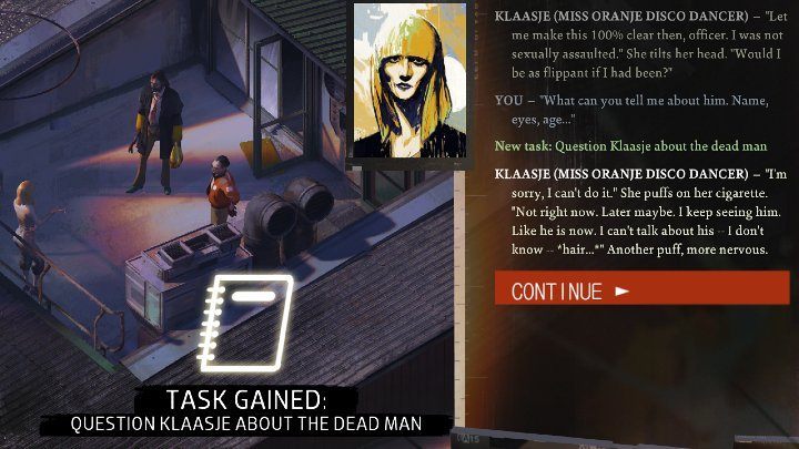 You will receive the task during the first conversation with Klaasje- when you ask what she can tell you about the dead man - Disco Elysium: Question Klaasje about the dead man - walkthrough - Motive - Disco Elysium Guide