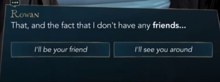 Sometimes, you have an ability to choose a dialogue option when conversing with other characters - Controls and system requirements for Harry Potter The Hogwarts Mystery - Basic tips - Harry Potter: The Hogwarts Mystery Game Guide