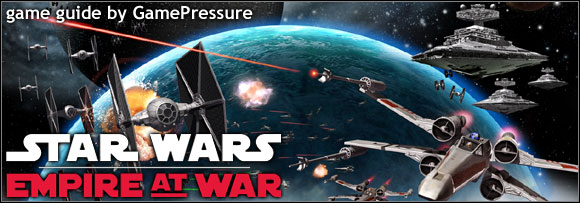 Welcome to the Star Wars: Empire at War walkthrough guide - Star Wars: Empire at War Game Guide