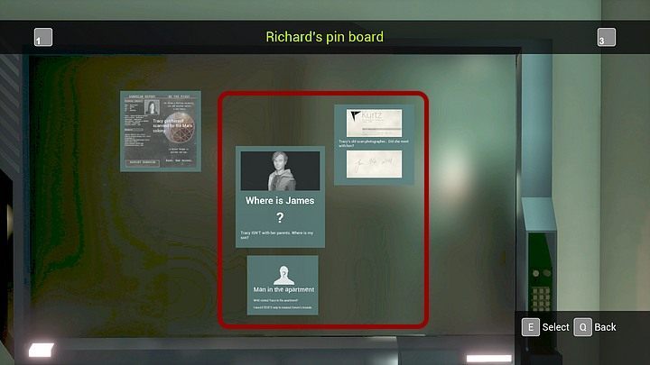 After the conversation with Steve, Richards best friend and Jennifers husband, you have to take a look at the holo pin board in your room - check notes about the business card found inside the cleanbot, James and about the man who visited Tracy (Richard needs Steves help in getting data from Simo - Monday, January 13th 2048, Berlin, Richard Nolans apartment - Chapter one - State of Mind Game Guide