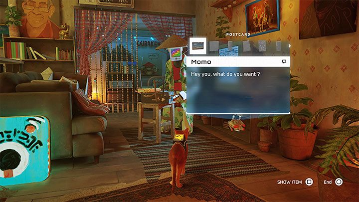 You can optionally look around the apartment or talk to Momo right away and show him the postcard (choose this item from the inventory) - Stray: The Slums, Chapter 4 - walkthrough - Walkthrough - Stray Guide, Walkthrough