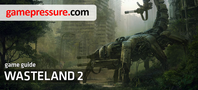 Guide to Wasteland 2 constitutes the first part of our big guide to this game - Strategy Guide - Introduction - Strategy Guide - Wasteland 2 Game Guide & Walkthrough